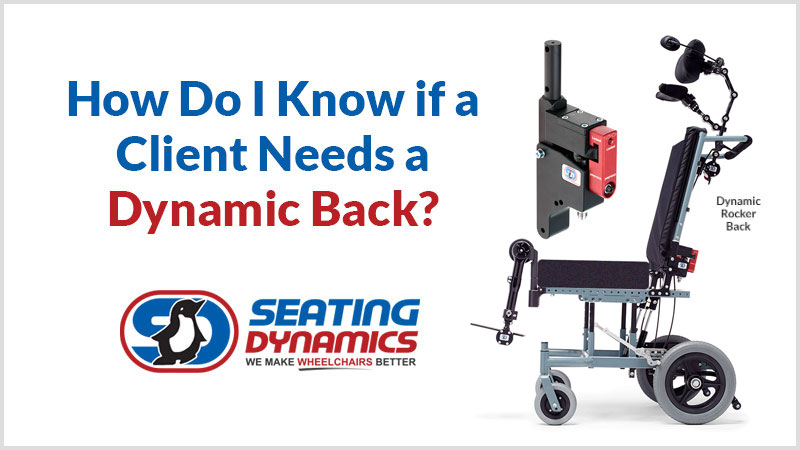 seating dynamics blog 131b how to know if a client needs a dynamic rocker back